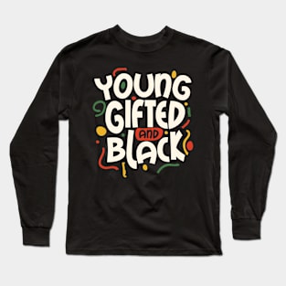 Young Gifted and Black Long Sleeve T-Shirt